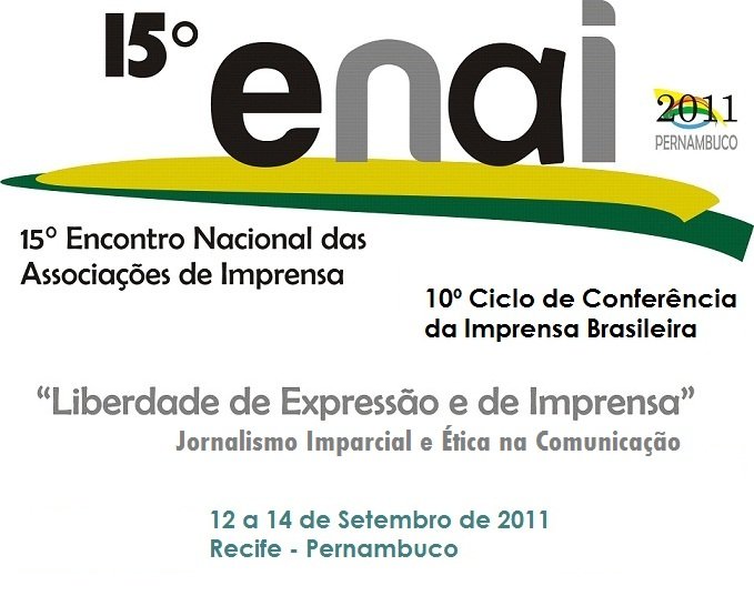 15 ENAI ENCONTRO NACIONAL DA IMPRENSA - RECIFE 2011 - FENAI FAIBRA FEDERACAO NACIONAL DA IMPRENSA