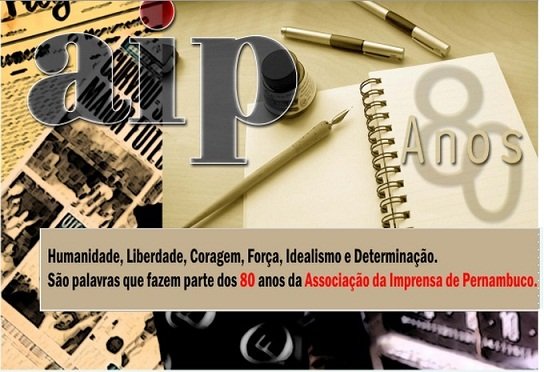 AIP 80 ANOS - ASSOCIAO DA IMPRENSA DE PERNAMBUCO